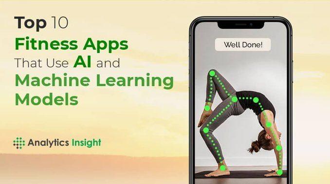 TOP 10 FITNESS APPS THAT USE AI AND MACHINE LEARNING MODELS