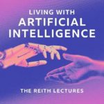 Living with Artificial Intelligence