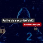 Faille de securite VM2 Sandbox Escape Avril 2023