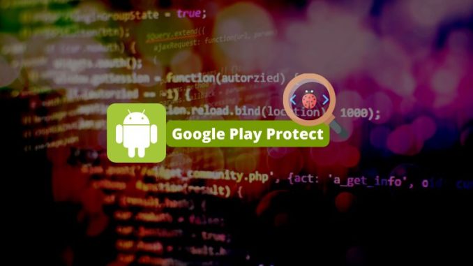 Google Play Protect analyse code temps reel 2023